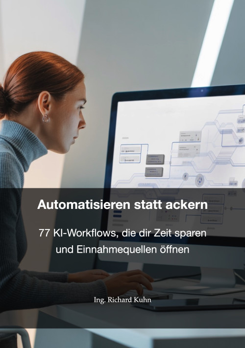 Automatisieren statt ackern – 77 KI-Workflows